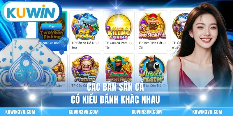 Các bàn săn cá có kiểu đánh khác nhau