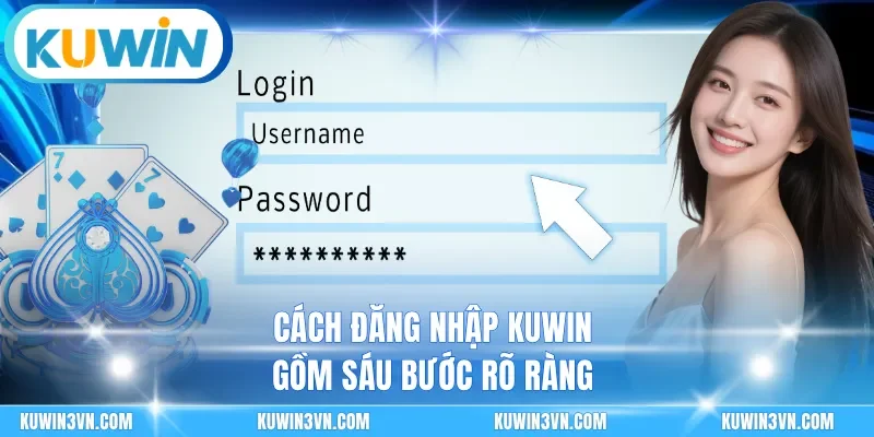 Cách đăng nhập Kuwin gồm sáu bước rõ ràng