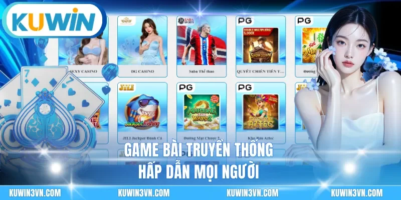 Game bài truyền thống hấp dẫn mọi người