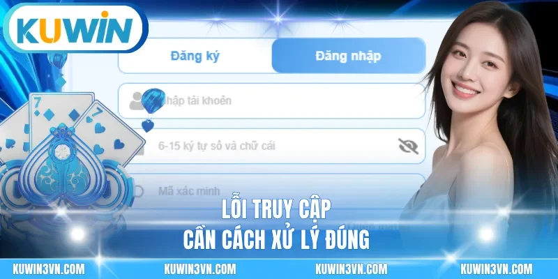 Lỗi truy cập cần cách xử lý đúng