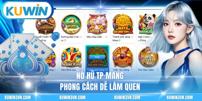 Nổ hũ tp mang phong cách dễ làm quen