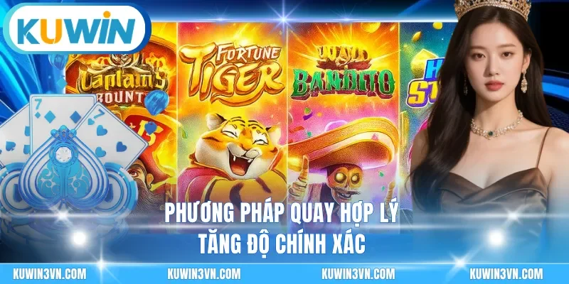 Phương pháp quay hợp lý tăng độ chính xác