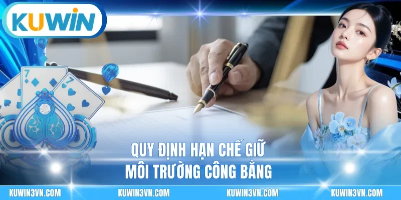 Quy định hạn chế giữ môi trường công bằng