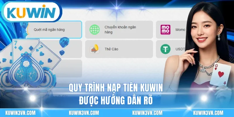 Quy trình nạp tiền Kuwin được hướng dẫn rõ