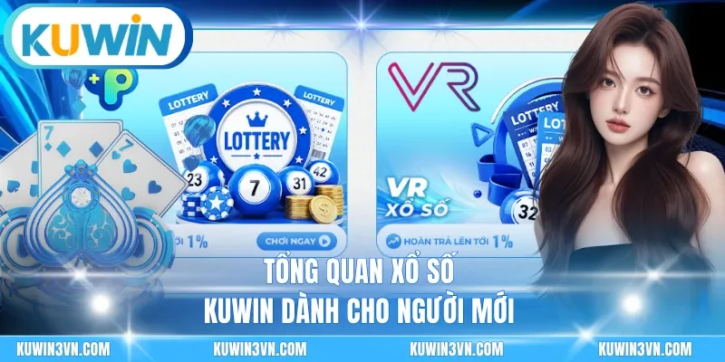 Tổng quan xổ số Kuwin dành cho người mới